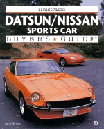Illustrated Datsun/Nissan Sports Car Buyer's Guide - Matras, John