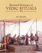 Illustrated Dictionary Vedic Rituals