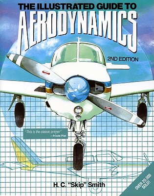 Illustrated Guide to Aerodynamics 2/E - Smith, Hubert C