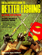 Illustrated Guide to Better Fishing - Thiffault, Mark (Editor)