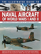 Illustrated Guide to Naval Aircraft of World Wars I and II