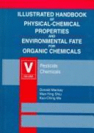Illustrated Handbook of Physical-Chemical Properties and Environmental Fate for Organic Chemicals, Volume III