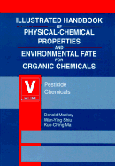 Illustrated Handbook of Physical-Chemical Properties of Environmental Fate for Organic Chemicals, Volume V