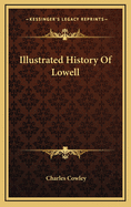 Illustrated History of Lowell