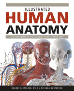 Illustrated Human Anatomy: The Authoritative Visual Guide to the Human Body