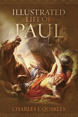 Illustrated Life of Paul - Quarles, Charles L