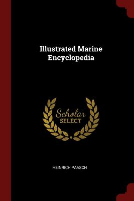 Illustrated Marine Encyclopedia - Paasch, Heinrich