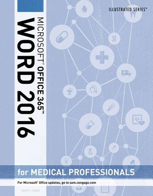 Illustrated Microsoft Office 365 & Word 2016 for Medical Professionals, Loose-Leaf Version - Duffy, Jennifer, and Cram, Carol