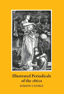 Illustrated Periodicals of the 1860s: A Study of Context and Collaborations