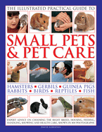 Illustrated Practical Guide to Small Pets & Pet Care