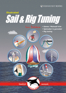 Illustrated Sail & Rig Tuning: Genoa & Mainsail Trim, Spinnaker & Gennaker, Rig Tuning