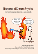 Illustrated Scrum Myths: Every Myth is an Invitation to a Deeper Truth