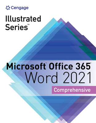 Illustrated Series Collection, Microsoft Office 365 & Word 2021 Comprehensive - Cram, Carol, and Duffy, Jennifer