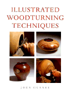 Illustrated Woodturning Techniques