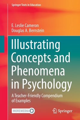 Illustrating Concepts and Phenomena in Psychology: A Teacher-Friendly Compendium of Examples - Cameron, E Leslie, and Bernstein, Douglas a