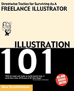 Illustration 101 - Streetwise Tactics for Surviving as a Freelance Illustrator