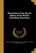 Illustrations from the Art Gallery of the World's Columbian Exposition