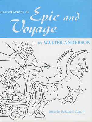 Illustrations of Epic and Voyage - Anderson, Walter, and Sugg, Redding S (Editor)