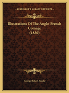 Illustrations of the Anglo-French Coinage (1830)