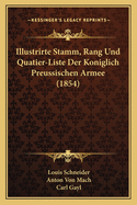 Illustrirte Stamm, Rang Und Quatier-Liste Der Koniglich Preussischen Armee (1854)