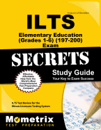 Ilts Elementary/Middle Grades (110) Exam Secrets Study Guide: Ilts Test Review for the Illinois Licensure Testing System