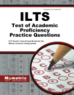 Ilts Test of Academic Proficiency Practice Questions: Ilts Practice Tests & Exam Review for the Illinois Licensure Testing System