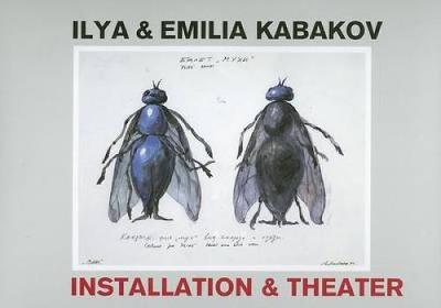 Ilya & Emilia Kabakov: Installation & Theater - Siben, Isabel (Editor), and Groys, Boris (Contributions by), and Riese, Hans-Peter (Contributions by)