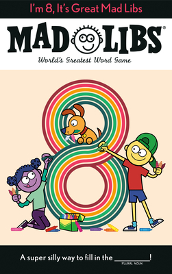 I'm 8, It's Great Mad Libs: World's Greatest Word Game - Ostrow, Kim