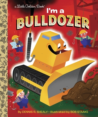 I'm a Bulldozer - Shealy, Dennis R.