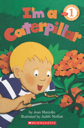 I'm a Caterpillar (Scholastic Reader, Level 1)