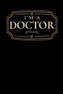 I'm a Doctor of Divinity: Blank Lined Journal