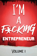 I'm a F*cking Entrepreneur: Volume 1