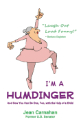 I'm a Humdinger: And How You Can Be One, Too, with the Help of a Child