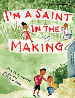 I'm a Saint in the Making - Hendey, Lisa M