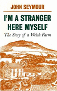 I'm a Stranger Here Myself: The Story of a Welsh Farm