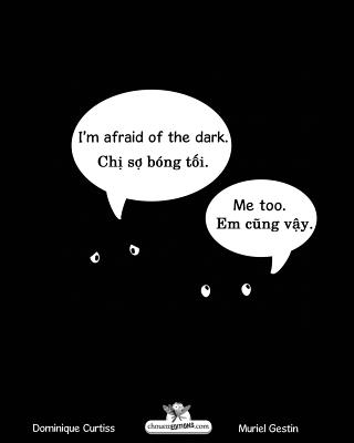 I'm afraid of the dark. - Chi so bong toi. (Bilingual book in English - Vietnamese) - Hill, Rowland (Translated by), and Tong, Thi Khanh Huyen (Translated by)