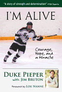 I'm Alive: Courage, Hope, and a Miracle