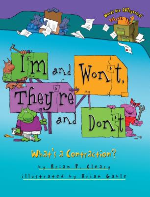I'm and Won't They're and Don't: More About Contractions - Cleary, Brian