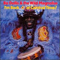 I'm Back at Carnival Time - Bo Dollis & the Wild Magnolias