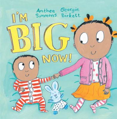 I'm Big Now! - Simmons, Anthea