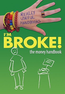 I'm Broke! the Money Handbook - Naik, Anita