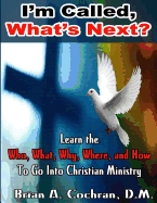 I'm Called, Now What?: Equiping for Christian Ministry