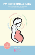 I'm Expecting a Baby: Your Step-By-Step Guide for Antenatal & Hypnobirthing Preparation