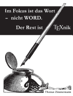 Im Fokus ist das Wort - nicht WORD. Der Rest ist TEXnik: Eine Dokumentvorlage fr Autoren und Verlage