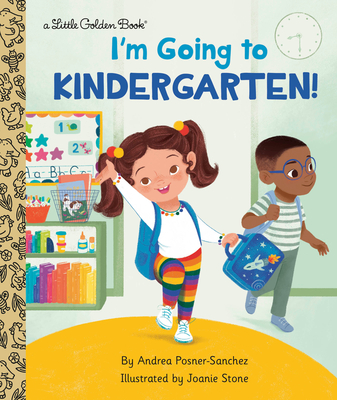 I'm Going to Kindergarten!: A Preschool Graduation Gift - Posner-Sanchez, Andrea, and Stone, Joanie (Illustrator)