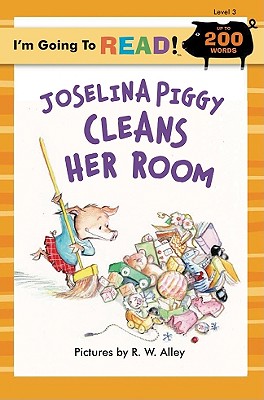 I'm Going to Read(r) (Level 3): Joselina Piggy Cleans Her Room - Alberts, Elizabeth Claire, and Alberts, Nancy Markham