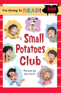 I'm Going to Read(r) (Level 4): Small Potatoes Club