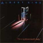 I'm in a Phone Booth, Baby - Albert King