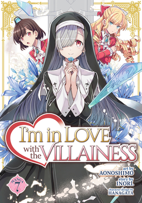 I'm in Love with the Villainess (Manga) Vol. 7 - Inori, and Hanagata (Contributions by)