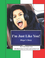 I'm Just Like You: Diego's Story